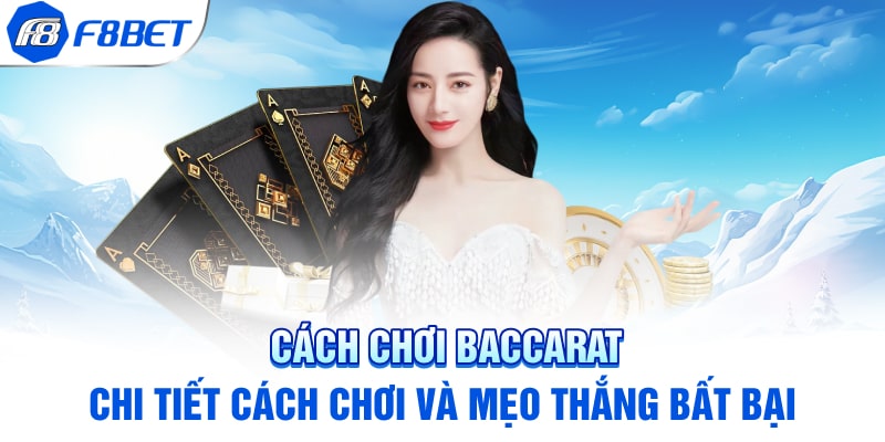 Cách chơi Baccarat theo từng bước cực chi tiết