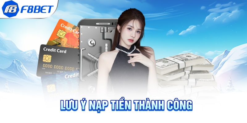 Lưu ý nạp tiền thành công