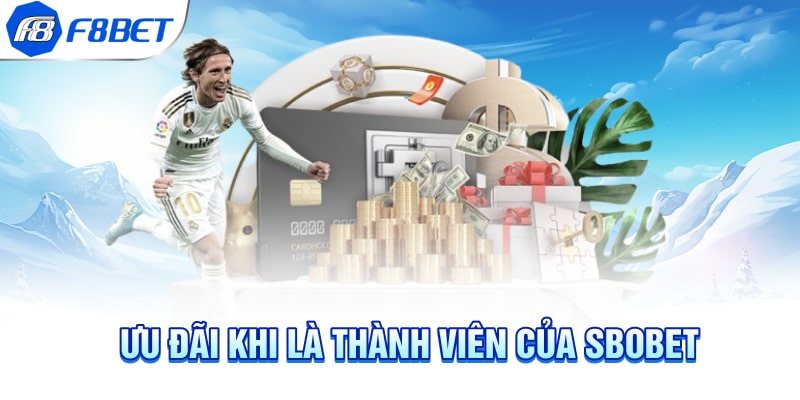 Ưu đãi khi là thành viên của SBobet