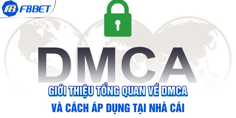 Giới thiệu tổng quan về DMCA và cách áp dụng tại nhà cái