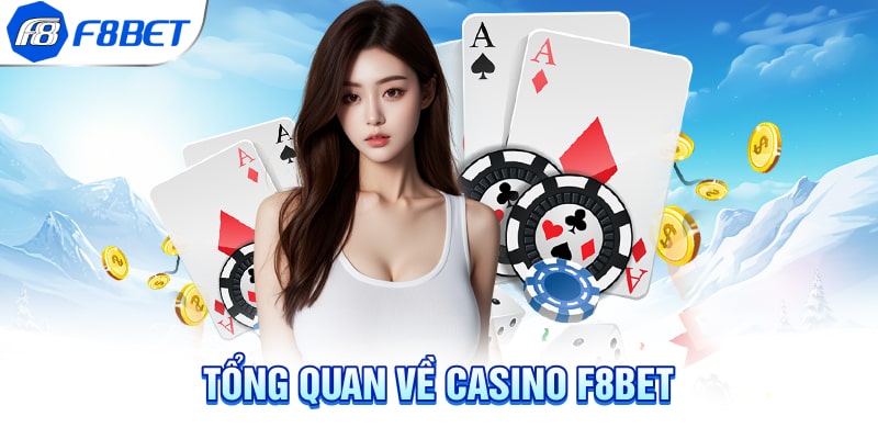 Tổng quan về Casino F8BET