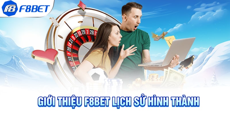 Giới thiệu F8BET lịch sử hình thành