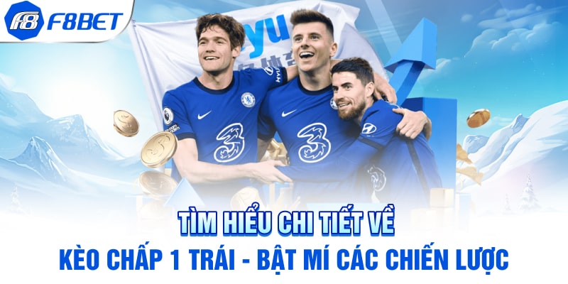 kèo chấp 1 trái